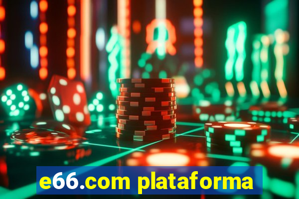 e66.com plataforma